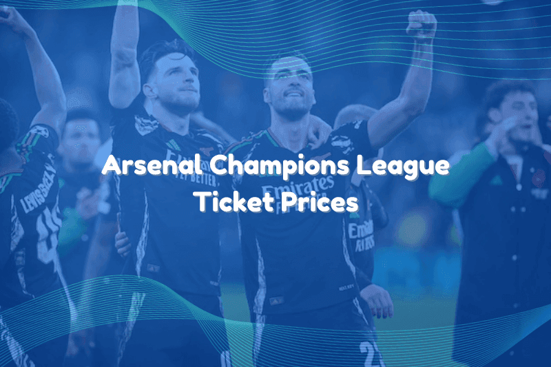 Arsenal Champions League Ticket Prices in 2025
